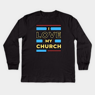 I Love My Church | Christian Kids Long Sleeve T-Shirt